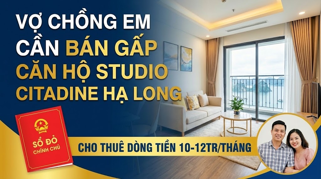 CHÍNH CHỦ CẦN BÁN HOẶC CHO THUÊ CĂN HỘ SÁT BIỂN HẠ LONG